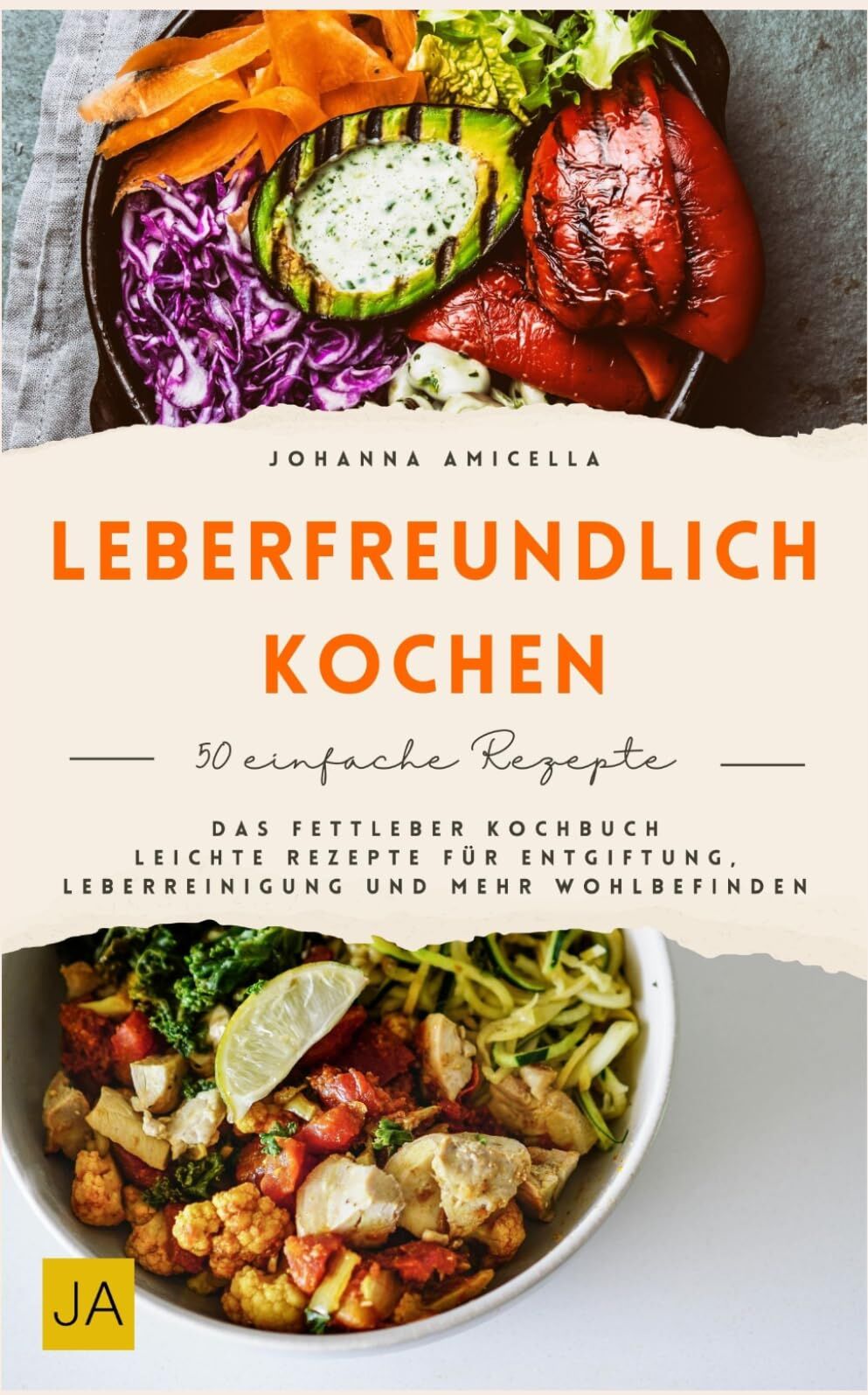Johanna Amicella - Leberfreundlich kochen: Das Fettleber Kochbuch - Leichte Rezepte für Entgiftung, Leberreinigung und mehr Wohlbefinden - Preis vom 05.10.2026 03:47:11 h
