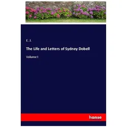 The Life and Letters of Sydney Dobell, Belletristik von E. J.