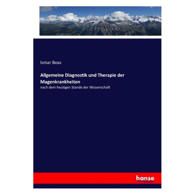 Hansebooks Allgemeine Diagnostik und Therapie der Magenkrankheiten (Ismar Boas, 2016) (55858597)