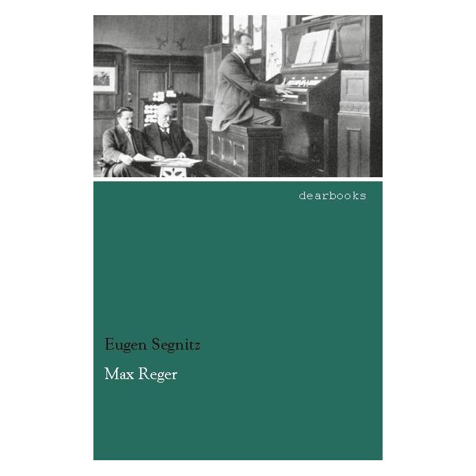 Dearbooks Max Reger (Deutsch, Softcover, Eugen Segnitz) (35214583)