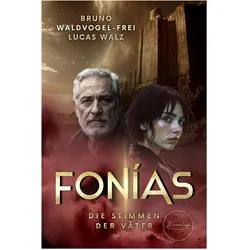 Fonias, Belletristik von Lucas Walz, Bruno Waldvogel-Frei