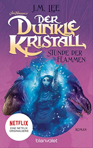 Lee, M J - Der dunkle Kristall - Stunde der Flammen (4): Roman (The Dark Crystal, Band 4) - Preis vom 15.10.2026 23:06:25 h