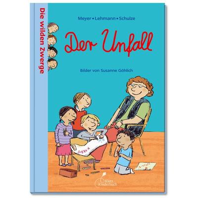Die wilden Zwerge - Der Unfall, Gebundene Ausgabe von Lehmann, Schulze Meyer, Klett Kinderbuch, 978-3-95470-028-8
