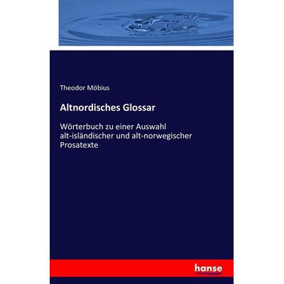 Altnordisches Glossar, Taschenbuch von Theodor Möbius, Hansebooks, 978-3-7428-7888-5