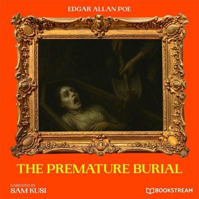 The Premature Burial - Edgar Allan Poe, Audio, 9783711949493