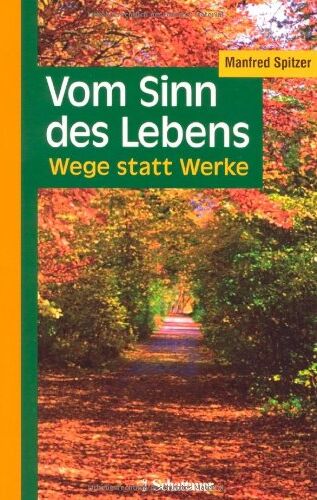 Manfred Spitzer - Vom Sinn des Lebens: Wege statt Werke - Preis vom 30.09.2026 09:01:18 h