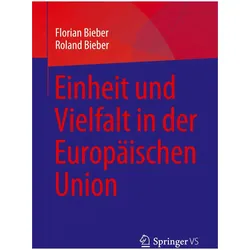 Einheit und Vielfalt in der Europäischen Union, Fachbücher von Florian Bieber, Roland Bieber