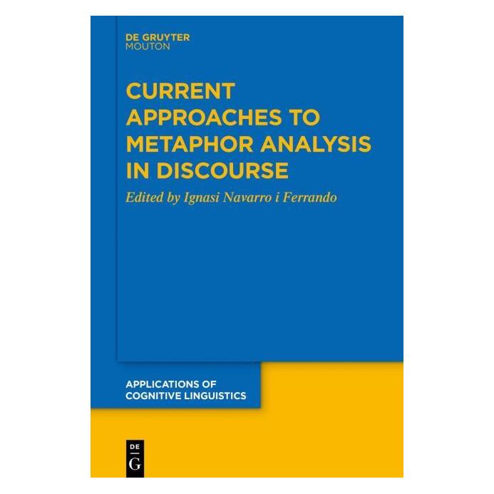 De Gruyter Current Approaches to Metaphor Analysis (Englisch, Hardcover, Ignasi Navarro i Ferrando) (66229492)