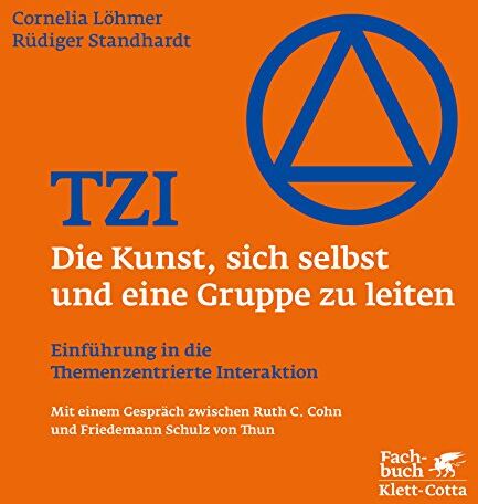 Cornelia Löhmer - TZI - Die Kunst, sich selbst und eine Gruppe zu leiten: Einführung in die Themenzentrierte Interaktion - Preis vom 18.10.2026 15:28:09 h