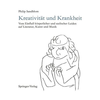 Kreativität und Krankheit, Taschenbuch von Philip Sandblom, Springer Berlin, 978-3-642-74232-3