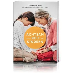 Achtsamkeit mit Kindern, Ratgeber von Thich Nhat Hanh