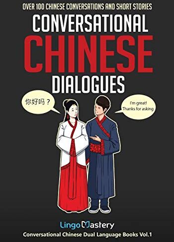 Lingo Mastery - Conversational Chinese Dialogues: Over 100 Chinese Conversations and Short Stories (Conversational Chinese Dual Language Books, Band 1) - Preis vom 09.10.2026 07:28:09 h