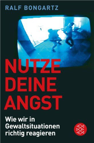 Ralf Bongartz - Nutze deine Angst: Wie wir in Gewaltsituationen richtig reagieren - Preis vom 12.10.2026 11:37:12 h