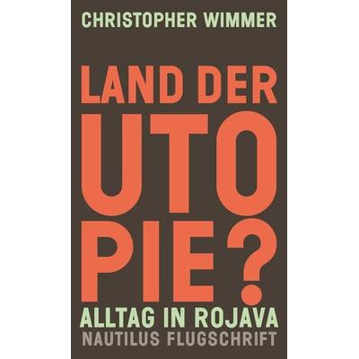 Land der Utopie?, Taschenbuch von Christopher Wimmer, Edition Nautilus GmbH, 978-3-96054-332-9