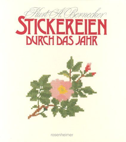 Bernecker, Kurt A. - Stickereien durch das Jahr: 30 Kreuzstichmotive - Preis vom 07.10.2026 11:45:10 h