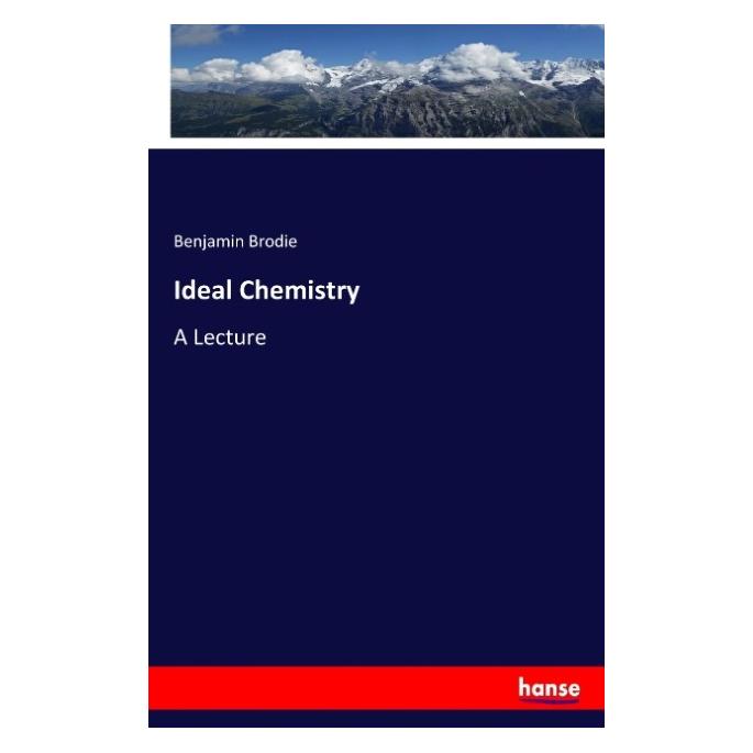 Hansebooks Ideal Chemistry (Englisch, Softcover, Benjamin Brodie) (55903992)