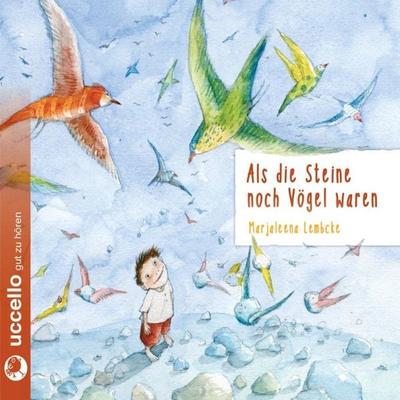 Als die Steine noch Vögel waren - Marjaleena Lembcke, Audio, 9783937337593