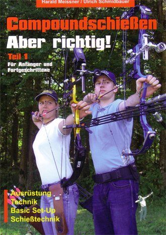 Harald Meissner - Compoundschießen - Aber richtig!: Teil 1: Für Anfänger und Fortgeschrittene - Preis vom 04.10.2026 03:51:26 h