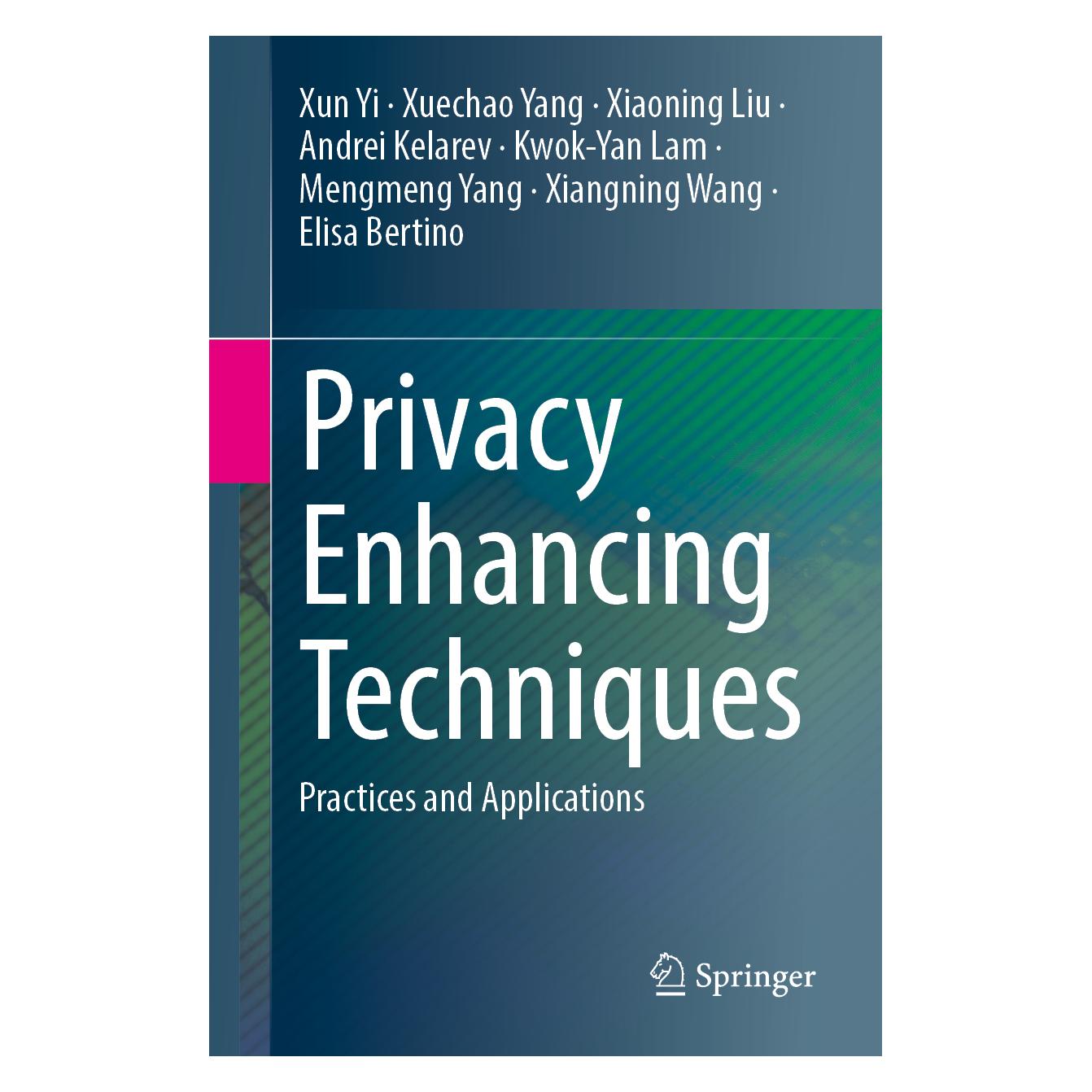Springer Privacy Enhancing Techniques (Englisch, Softcover, Xiaoning Liu, Xuechao Yang, Xun Yi) (58279562)