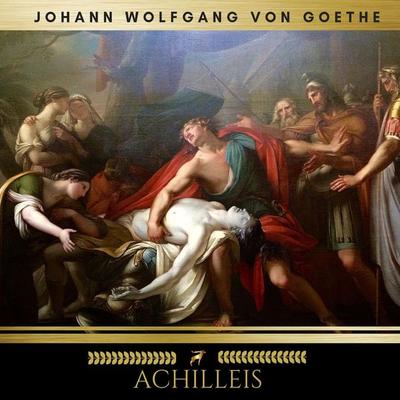 Achilleis - Johann Wolfgang von Goethe, Audio, 9782291051787