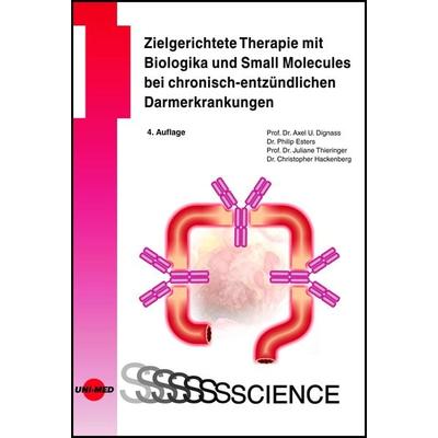 Zielgerichtete Therapie mit Biologika und Small Molecules bei chronisch-entzündlichen Darmerkrankungen, Gebundene Ausgabe von Axel U. Dignass,Philip