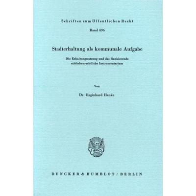 Stadterhaltung als kommunale Aufgabe., Taschenbuch von Reginhard Henke, Duncker & Humblot, 978-3-428-05888-4