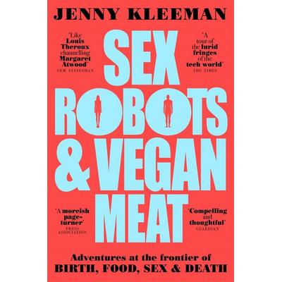 Sex Robots & Vegan Meat, Taschenbuch von Jenny Kleeman, Macmillan Publishers International