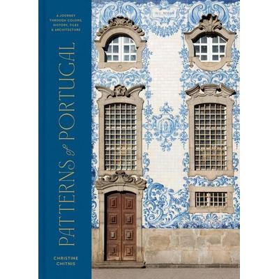 Patterns of Portugal, Gebundene Ausgabe von Christine Chitnis, Anness Publishing, 978-0-593-57819-3