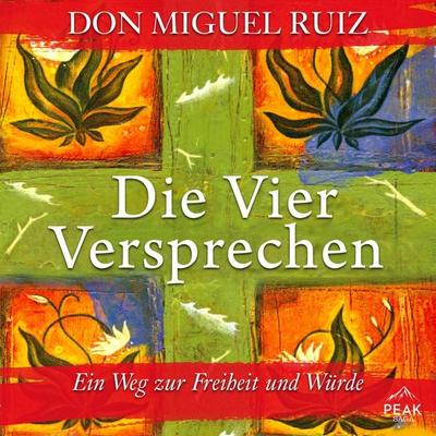 Die Vier Versprechen. Ein Weg zur Freiheit und Würde - Don Miguel Ruiz, Audio, 9781628611687