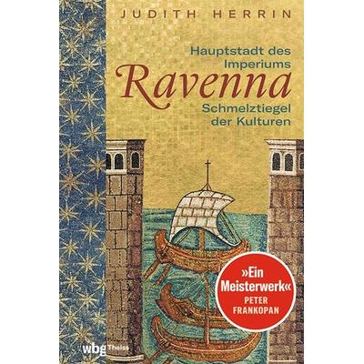 Ravenna, Gebundene Ausgabe von Judith Herrin, Theiss in Herder, 978-3-8062-4416-8
