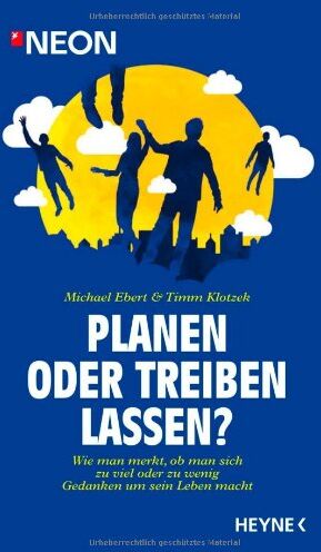 Michael Ebert - Planen oder treiben lassen?: Wie man merkt, ob man sich zu viel oder zu wenig Gedanken über sein Leben macht - Preis vom 10.10.2026 11:48:34 h