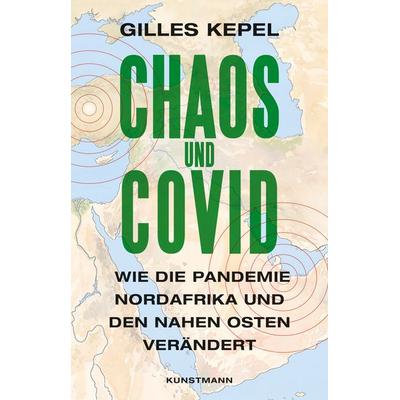 Chaos und Covid, Gebundene Ausgabe von Gilles Kepel, Kunstmann, A
