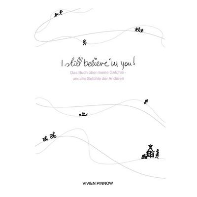 I still believe in you!, Taschenbuch von Vivien Pinnow, BoD – Books on Demand, 978-3-695-17046-3