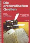 Friedrich Beck - Die Archivalischen Quellen. Eine Einführung in ihre Benutzung - Preis vom 30.09.2026 22:30:23 h