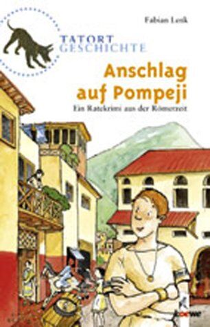 Fabian Lenk - Tatort Geschichte. Anschlag auf Pompeji: Ein Ratekrimi aus der Römerzeit - Preis vom 17.10.2026 19:25:27 h