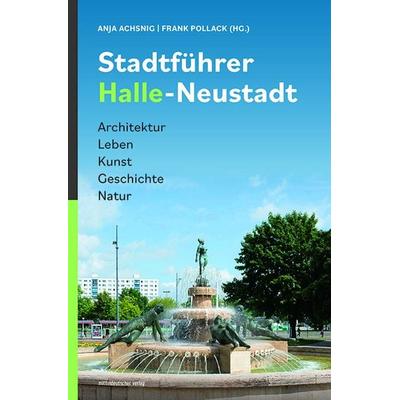 Stadtführer Halle-Neustadt, Taschenbuch von , Mitteldeutscher verlag, 978-3-96311-405-2