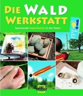 Ulrike Berger - Die Wald-Werkstatt: Spannende Experimente in der Natur - Preis vom 02.10.2026 23:42:20 h