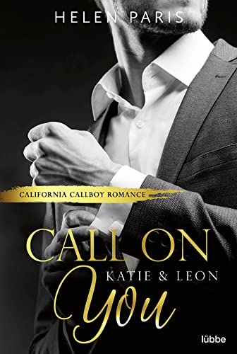 Helen Paris - Call on You – Katie & Leon: California Callboy Romance (California Callboys, Band 1) - Preis vom 09.10.2026 07:28:09 h