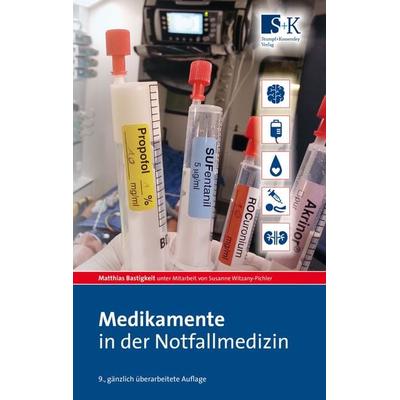 Medikamente in der Notfallmedizin, Taschenbuch von Matthias Bastigkeit, Stumpf + Kossendey, 978-3-943174-94-6