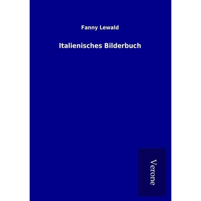 Italienisches Bilderbuch, Taschenbuch von Fanny Lewald, BoD - Books on Demand