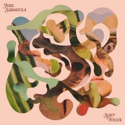 Soft Focus - Joel Sarakula, CD