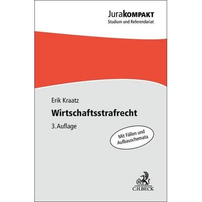 Wirtschaftsstrafrecht, Taschenbuch von Erik Kraatz, C.H. Beck, 978-3-406-81299-6