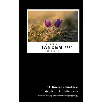 Literatur Tandem letterario 2026, Taschenbuch von Stiftung Heimann, BoD – Books on Demand, 978-3-696-72781-9