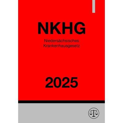 Niedersächsisches Krankenhausgesetz - NKHG 2025, Taschenbuch von Gesetze24 Deutschland, Epubli, 978-3-8197-5705-1