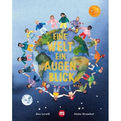 Eine Welt, ein Augenblick, Gebundene Ausgabe von Ben Lerwill, Midas Kinderbuch, 978-3-03876-249-2