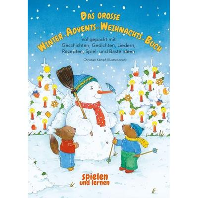 Das große Winter-Advents-Weihnachts-Buch, Gebundene Ausgabe von Christian Kämpf,Angelica Rissmann, Oberstebrink, 978-3-96304-046-7