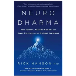 Neurodharma: New Science, Ancient Wisdom, and Seven Practices of the Highest Happiness, Fachbücher von Rick Hanson