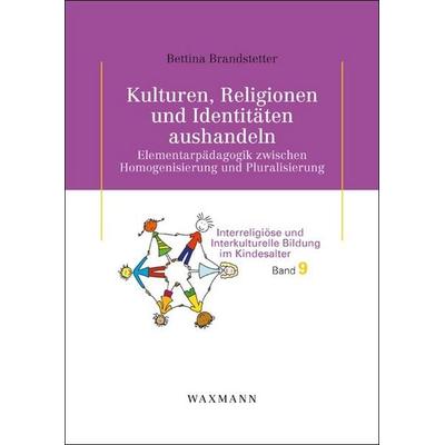Kulturen, Religionen und Identitäten aushandeln, Taschenbuch von Bettina Brandstetter, Waxmann Verlag GmbH, 978-3-8309-4139-2
