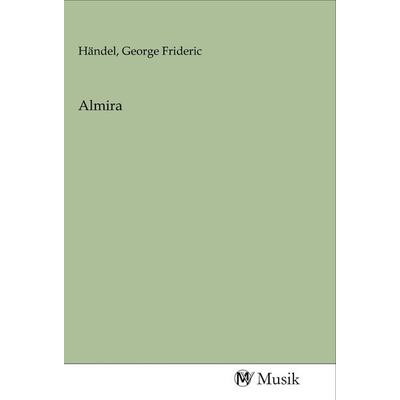 Almira, Taschenbuch von , MV-Musik, 978-3-96877-118-2