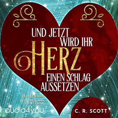 Und Jetzt Wird Ihr Herz Einen Schlag Aussetzen - C. R. Scott, Audio, 9783988186546